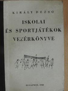 Iskolai és sportjátékok vezérkönyve [antikvár]