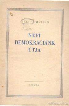Rákosi Mátyás - Népi demokráciánk útja [antikvár]