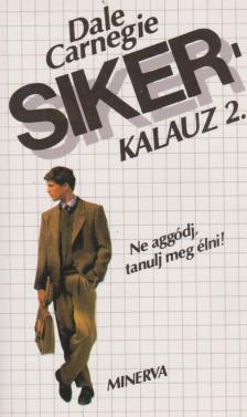 Dale Carnegie - Sikerkalauz 2. [antikvár]