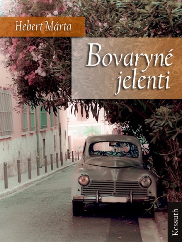 MÁRTA HÉBERT - Bovaryné jelenti [eKönyv: epub, mobi]