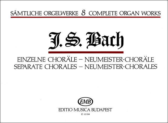 J. S. Bach - SAEMTLICHE ORGELWERKE 8: EINZELNE CHORAELE - NEUMEISTER CHORAELE