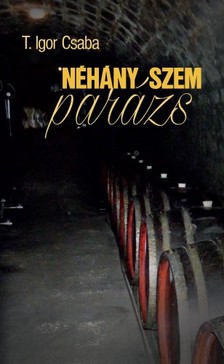 T. Igor Csaba - Néhány szem parázs [eKönyv: epub, mobi]