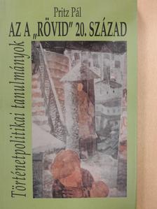 Pritz Pál - Az a "rövid" 20. század (dedikált példány) [antikvár]