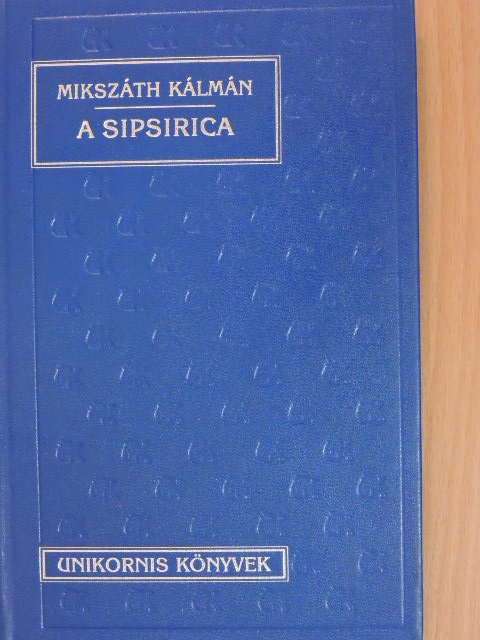 Mikszáth Kálmán - A sipsirica [antikvár]