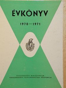 Az Egészségügyi Minisztérium Egészségügyi Felvilágosítási Központjának évkönyve az 1970-71 évre [antikvár]
