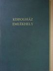 Fónay Jenő - Kisfogház Emlékhely [antikvár]