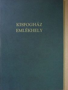 Fónay Jenő - Kisfogház Emlékhely [antikvár]