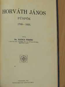 Dr. Badics Ferenc - Horváth János püspök [antikvár]