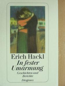 Erich Hackl - In fester Umarmung [antikvár]