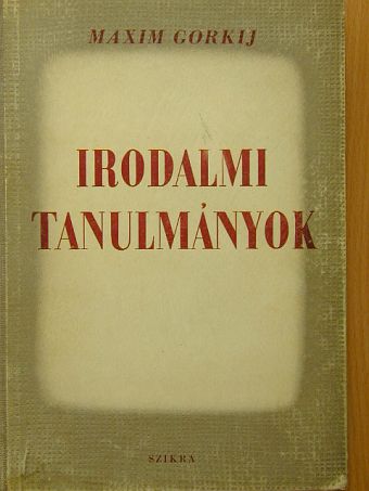 Maxim Gorkij - Irodalmi tanulmányok [antikvár]
