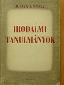 Maxim Gorkij - Irodalmi tanulmányok [antikvár]