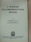 Kiszely Gyula - A magyar államkormányzás jövője I. (töredék) [antikvár]