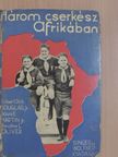 Douglas L. Oliver - Három cserkész Afrikában [antikvár]