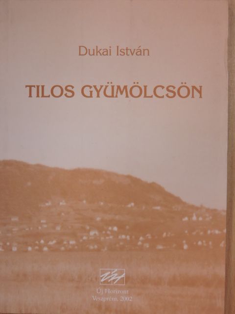 Dukai István - Tilos gyümölcsön [antikvár]
