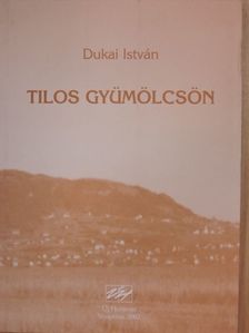 Dukai István - Tilos gyümölcsön [antikvár]