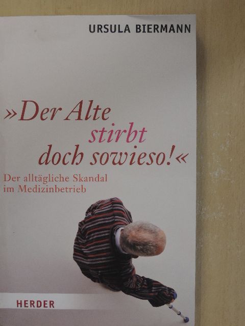 Ursula Biermann - "Der Alte stirbt doch sowieso!" [antikvár]