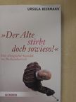 Ursula Biermann - "Der Alte stirbt doch sowieso!" [antikvár]