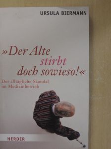 Ursula Biermann - "Der Alte stirbt doch sowieso!" [antikvár]