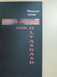 Pflanczer István - Magyar-amerikai csak olvasgasd [antikvár]