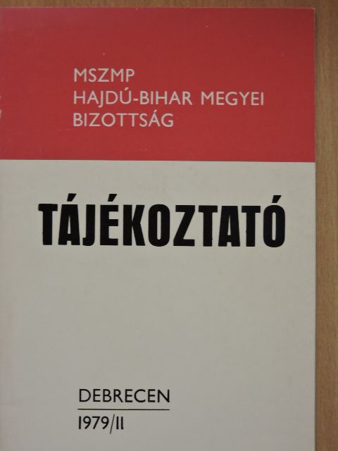 MSZMP Hajdú-Bihar megyei Bizottság Tájékoztatója 1979/II. [antikvár]