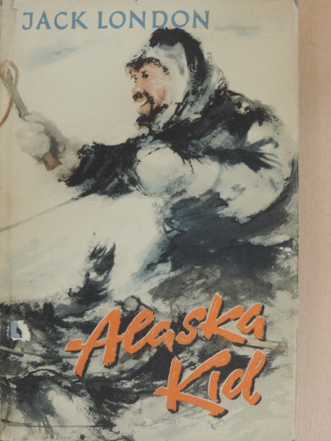 Jack London - Alaska-Kid [antikvár]