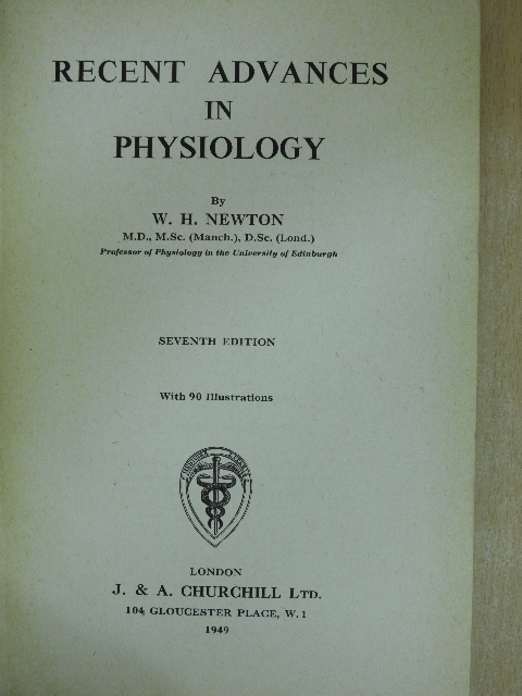 W. H. Newton - Recent Advances in Physiology [antikvár]
