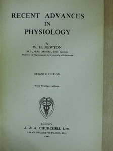 W. H. Newton - Recent Advances in Physiology [antikvár]