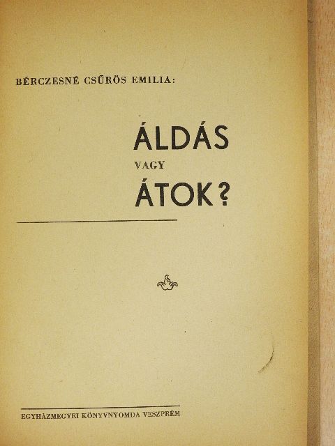 Bérczesné Csűrös Emília - Áldás vagy átok? [antikvár]