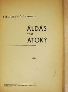 Bérczesné Csűrös Emília - Áldás vagy átok? [antikvár]