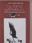 Ion Dodu Bálan - Egy Ikarosz gyermekkora [antikvár]