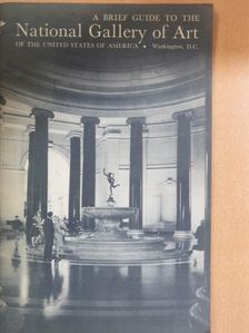 A Brief Guide to the National Gallery of Art of the United States of America [antikvár]