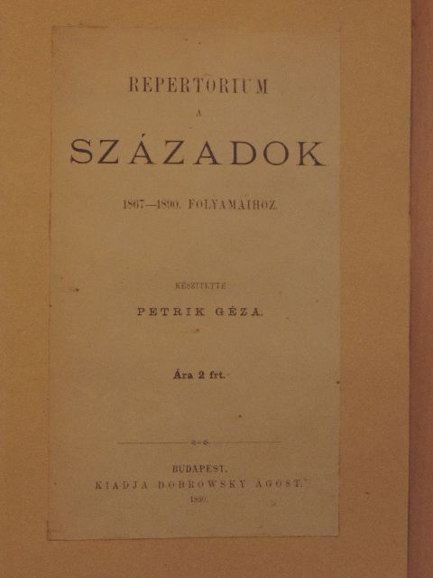 Petrik Géza - Repertorium a Századok 1867-1890. folyamaihoz [antikvár]