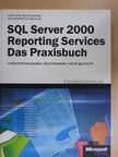 Jörg Knuth - Microsoft SQL Server 2000 Reporting Services - Das Praxisbuch [antikvár]