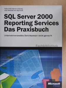 Jörg Knuth - Microsoft SQL Server 2000 Reporting Services - Das Praxisbuch [antikvár]