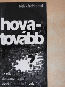 Tóth Károly Antal - Hova - tovább? [antikvár]