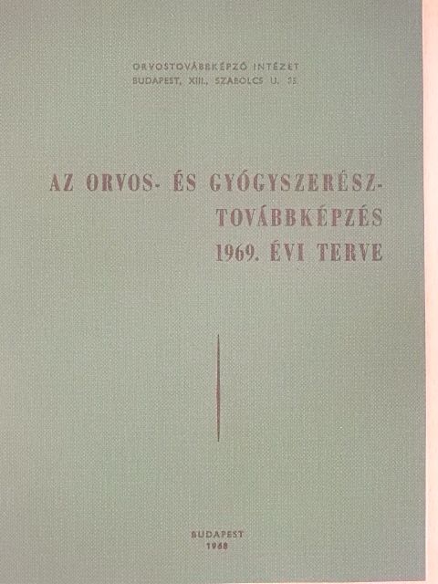 Az orvos- és gyógyszerésztovábbképzés 1969. évi terve [antikvár]