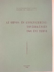 Az orvos- és gyógyszerésztovábbképzés 1969. évi terve [antikvár]