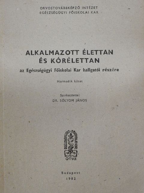 Dr. Apáthy Ágnes - Alkalmazott élettan és kórélettan III. (töredék) [antikvár]