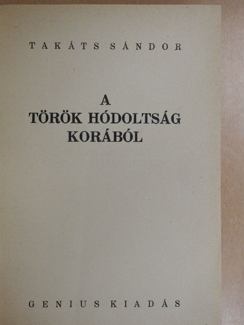 Takáts Sándor - A török hódoltság korából [antikvár]