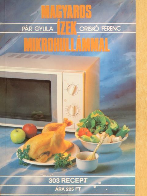 Oriskó Ferenc - Magyaros ízek mikrohullámmal [antikvár]