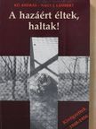 Kő András - A hazáért éltek, haltak! [antikvár]