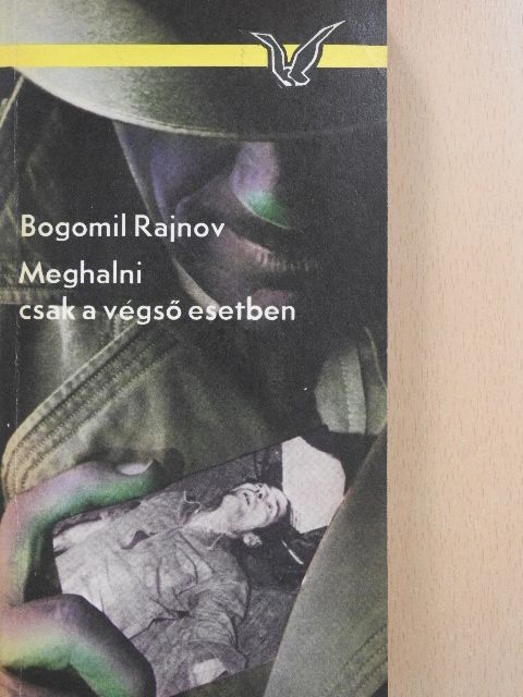 Bogomil Rajnov - Meghalni csak a végső esetben [antikvár]