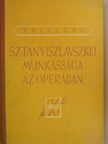 G. Krisztyi - Sztanyiszlavszkij munkássága az operában [antikvár]