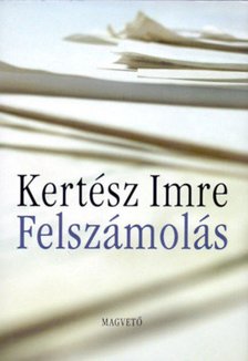 KERTÉSZ IMRE - Felszámolás [antikvár]
