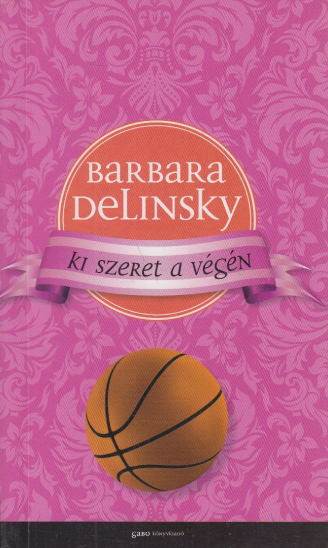 Barbara Delinsky - Ki szeret a végén? [antikvár]