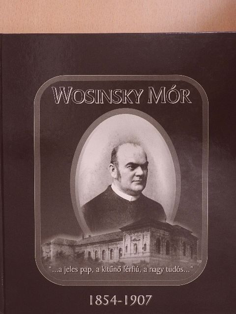 Wosinsky Mór 1854-1907 [antikvár]