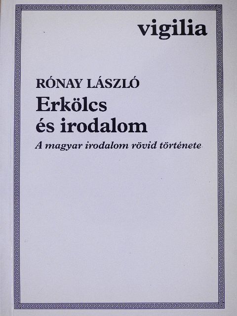 Rónay László - Erkölcs és irodalom [antikvár]