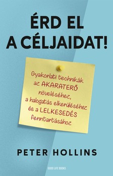 Peter Hollins - Érd el a céljaidat!
