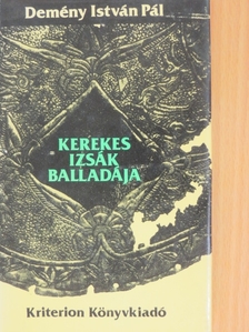 Demény István Pál - Kerekes Izsák balladája [antikvár]