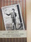 Dr. Torjay Valter - Egy középosztályi sors a XX. században [antikvár]